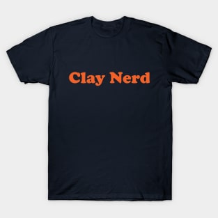 Clay Nerd T shirt T-Shirt